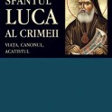 Sfantul Luca al Crimeii: viata, canonul, acatistul 